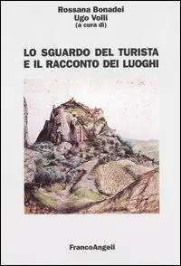 Lo sguardo del turista e il racconto dei luoghi Prezzo Conveniente