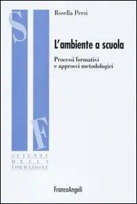 Promozione L‘ ambiente a scuola. Processi formativi e approcci metodologici
