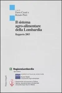 Il sistema agro-alimentare della Lombardia. Rapporto 2003 Offerta Limitata