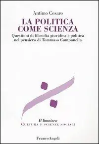 La politica come scienza. Questioni di filosofia giuridica nel pensiero di Tommaso Campanella Ultima Occasione