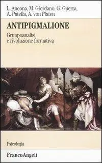Antipigmalione. Gruppoanalisi e rivoluzione formativa Ultima Occasione
