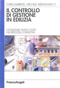 Popolare Il controllo di gestione in edilizia. Ottimizzare tempi e costi nei processi costruttivi