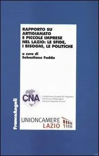 Offerta Del Giorno Rapporto su artigianato e piccole imprese nel Lazio le sfide, i bisogni, le politiche