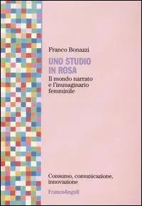 Ultima Occasione Uno studio in rosa. Il mondo narrato e l‘immaginario femminile
