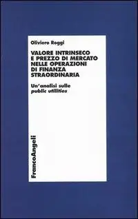Offerta Lampo Valore intrinseco e prezzo di mercato nelle operazioni di finanza straordinaria. Un‘analisi sulle public utilities