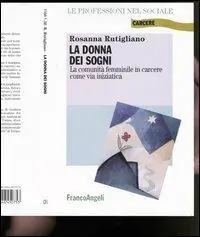 Occasione Imperdibile La donna dei sogni. La comunità femminile in carcere come via iniziatica