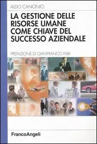 Promozione Esclusiva La gestione delle risorse umane come chiave del successo aziendale