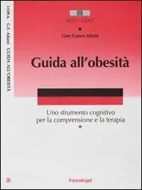 Offerta Limitata Guida all‘obesità. Uno strumento cognitivo per la comprensione e la terapia