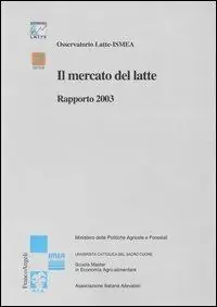 Il mercato del latte. Rapporto 2003 Offerta Speciale