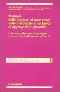 Nuova Collezione Manuale delle urgenze ed emergenze nelle discoteche e nei luoghi di aggregazione giovanile