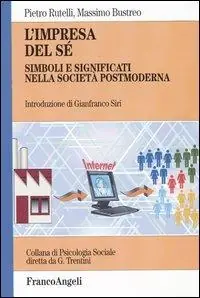 L‘ impresa del sé. Simboli e significati nella società postmoderna Occasione Imperdibile