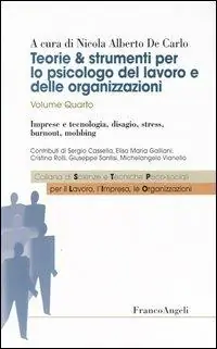 Direttamente Dal Produttore Teorie & strumenti per lo psicologo del lavoro e delle organizzazioni. Vol. 4 Imprese e tecnologia, disagio, stress, burnout, mobbing