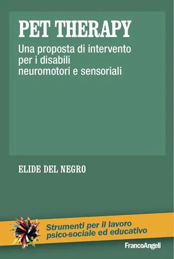 Pet therapy. Una proposta d‘intervento per i disabili neuromotori e sensoriali Subito Disponibile