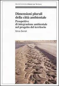 Dimensioni plurali della città ambientale. Prospettive d‘integrazione ambientale nel progetto del territorio Ordina Subito