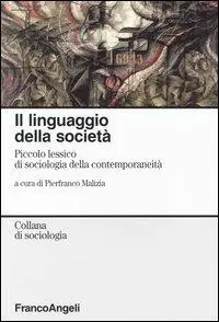 Prezzo Scontato Il linguaggio della società. Piccolo lessico di sociologia della contemporaneità