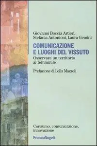 Comunicazione e luoghi del vissuto. Osservare un territorio al femminile Prezzo Di Fabbrica