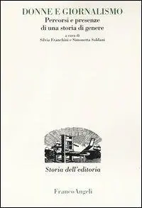 Donne e giornalismo. Percorsi e presenze di una storia di genere Compra Adesso