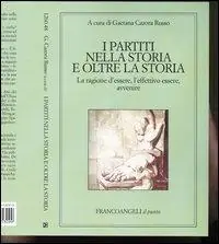 I partiti nella storia e oltre la storia. La ragione d‘essere, l‘effettivo essere, avvenire Pagamento Sicuro