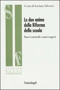 Acquista Ora Le due anime della riforma della scuola. Nuovi curricoli e nuovi saperi