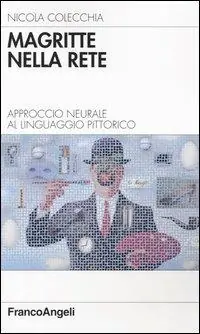 Ultime Pezzi Magritte nella rete. Approccio neurale al linguaggio pittorico