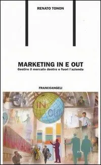 Offerta Marketing in e out. Gestire il mercato dentro e fuori l‘azienda