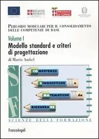 Prezzo Scontato Percorsi modulari per il consolidamento delle competenze di base. Vol. 1 Modello standard e criteri di progettazione.