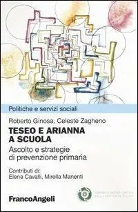Teseo e Arianna a scuola. Ascolto e strategie di prevenzione primaria Bestseller