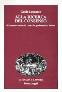 Alla ricerca del consenso. Il «mercato elettorale» visto dai parlamentari italiani Professionale