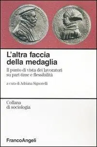 Di Tendenza L‘altra faccia della medaglia. Il punto di vista dei lavoratori su part-time e flessibilità