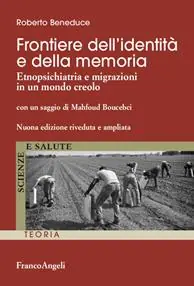 Frontiere dell‘identità e della memoria. Etnopsichiatria e migrazioni in un mondo creolo Ordina Subito