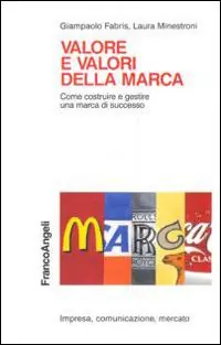 Valore e valori della marca. Come costruire e gestire una marca di successo A Buon Prezzo