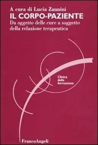 Il corpo-paziente. Da oggetto delle cure a soggetto della relazione terapeutica Prezzo Di Fabbrica