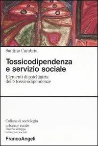 Tossicodipendenza e servizio sociale. Elementi di psichiatria delle tossicodipendenze Ultima Occasione
