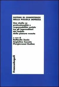 Sconto Sistemi di competenze nella piccola impresa. Uno studio su professionalità e responsabilità sociale tra gli imprenditori del mobile della pianura veneta
