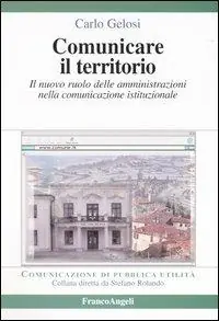 Offerta Speciale Comunicare il territorio. Il nuovo ruolo delle amministrazioni nella comunicazione istituzionale