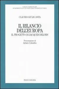 Prezzo Conveniente Il rilancio dell‘Europa. Il progetto di Jacques Delors