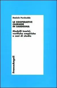 Le cooperative casearie in Sardegna. Modelli teorici, verifiche empiriche e casi di studio Quantità Limitata