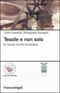 Tessile e non solo. Il capitale sociale del biellese Acquista Ora