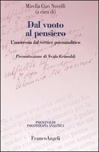 Dal vuoto al pensiero. L‘anoressia dal vertice psicoanalitico A Buon Prezzo