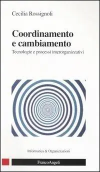 Coordinamento e cambiamento. Tecnologie e processi interorganizzativi Consegna Rapida