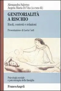 Genitorialità a rischio. Ruoli, contesti e relazioni Bestseller