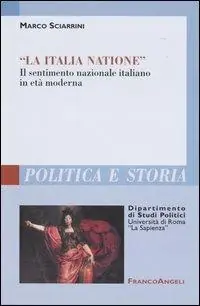 «La Italia Natione». Il sentimento nazionale italiano in età moderna Ultima Occasione