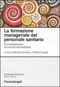 Ultima Occasione La formazione manageriale del personale sanitario. Il coordinamento dei servizi esternalizzati