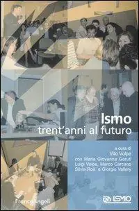 Soddisfatti O Rimborsati ISMO. Trent‘anni al futuro