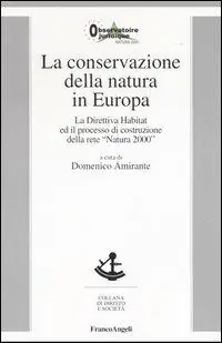 La conservazione della natura in Europa. La Direttiva Habitat ed il processo di costruzione della rete «Natura 2000» Scelto Dai Clienti