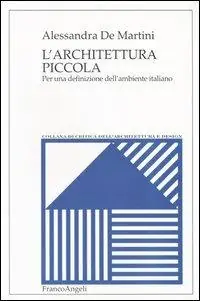 L‘ architettura piccola. Per una definizione dell‘ambiente italiano Prezzo Di Fabbrica