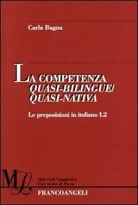 Compra Oggi Stesso La competenza quasi-bilingue/quasi-nativa. Le preposizioni in italiano L2