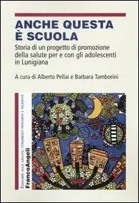 Anche questa è scuola. Storia di un progetto di promozione della salute per e con gli adolescenti in Lunigiana Must-Have