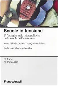 Nuova Collezione Scuole in tensione. Un‘indagine sulle micropolitiche della scuola dell‘autonomia