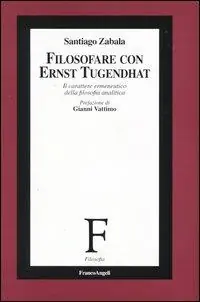 Filosofare con Ernst Tugendhat. Il carattere ermeneutico della filosofia analitica Ordina Subito